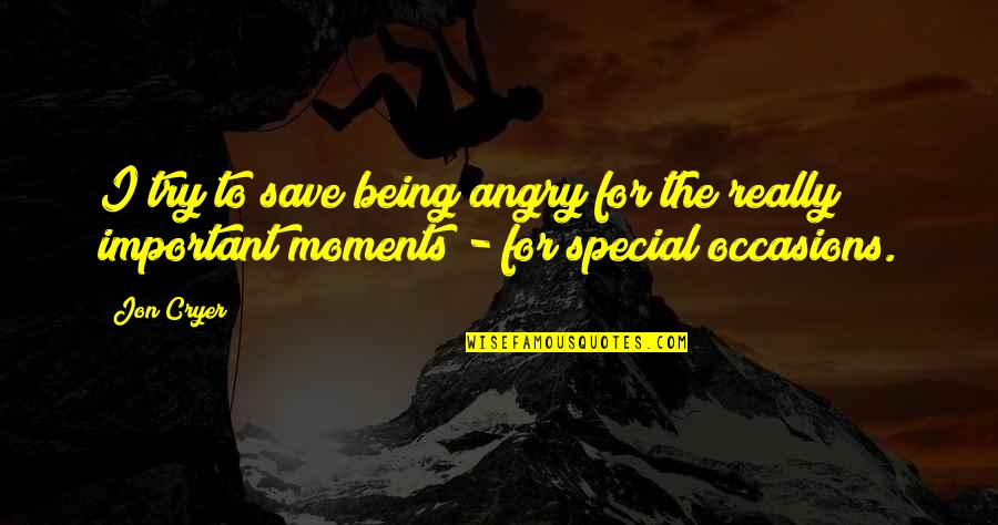 You Being Special Quotes By Jon Cryer: I try to save being angry for the