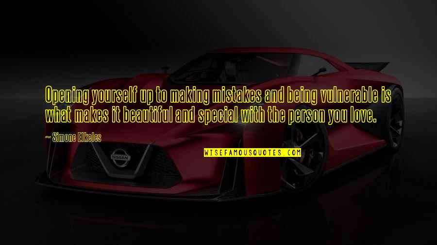 You Being Special Quotes By Simone Elkeles: Opening yourself up to making mistakes and being You Being Special Quotes By Simone Elkeles: Opening yourself up to making mistakes and being