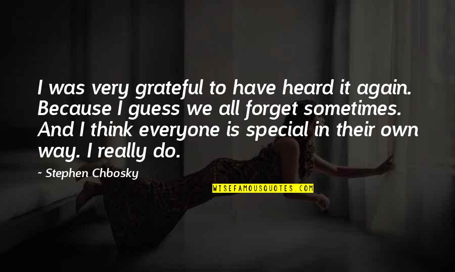 You Being Special Quotes By Stephen Chbosky: I was very grateful to have heard it You Being Special Quotes By Stephen Chbosky: I was very grateful to have heard it