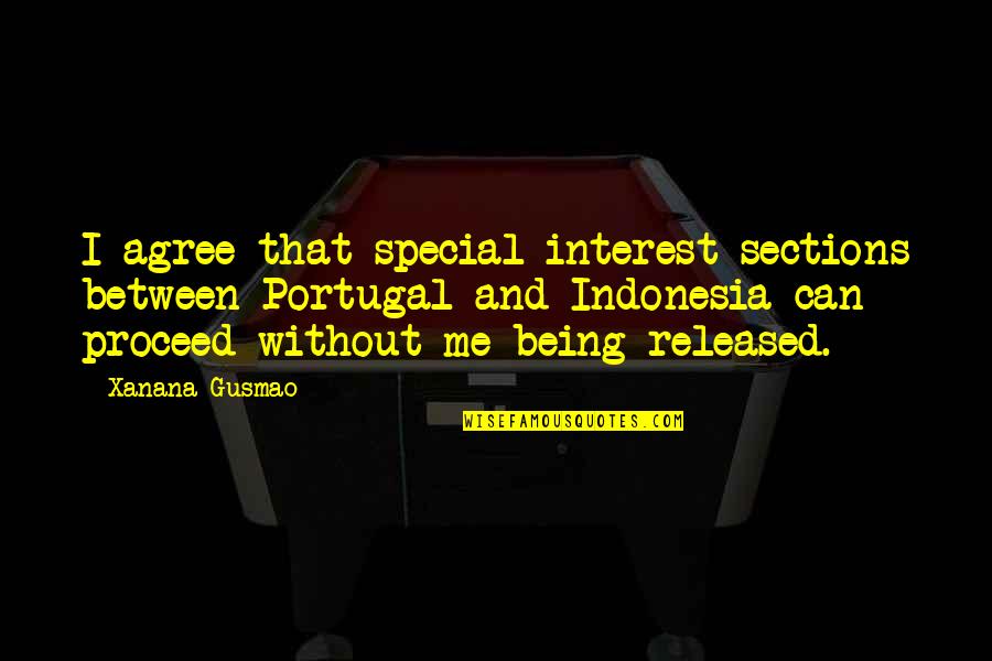 You Being Special To Me Quotes By Xanana Gusmao: I agree that special interest sections between Portugal