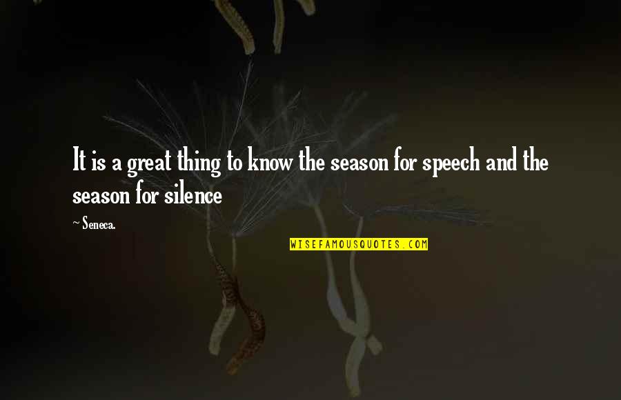 You Break You Buy Movie Quotes By Seneca.: It is a great thing to know the