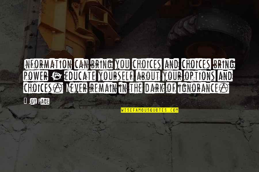 You Bring Joy Quotes By Joy Page: Information can bring you choices and choices bring