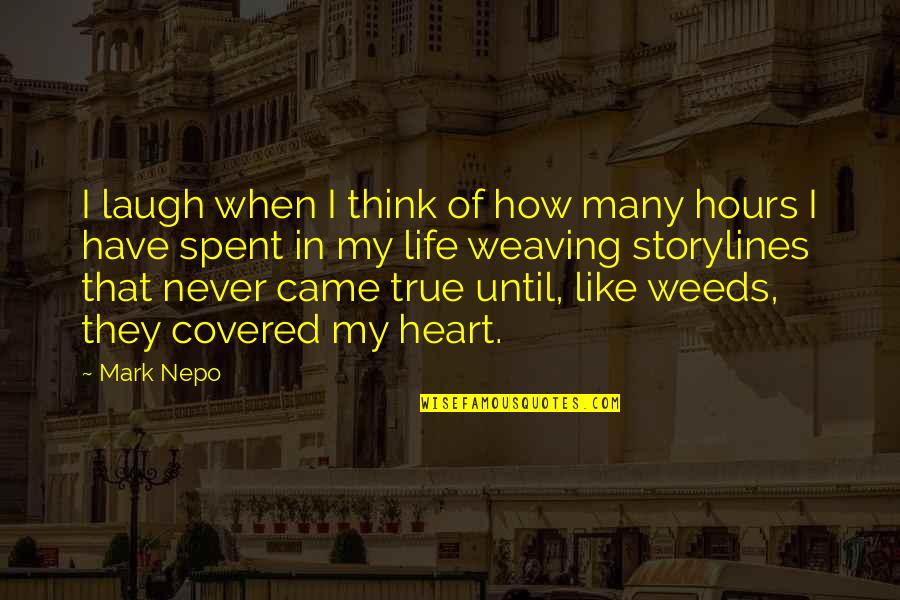 You Came In My Life Quotes By Mark Nepo: I laugh when I think of how many You Came In My Life Quotes By Mark Nepo: I laugh when I think of how many