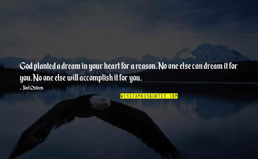 You Can Accomplish Quotes By Joel Osteen: God planted a dream in your heart for