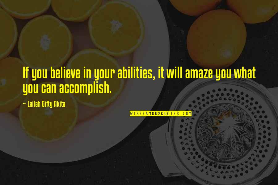 You Can Accomplish Quotes By Lailah Gifty Akita: If you believe in your abilities, it will