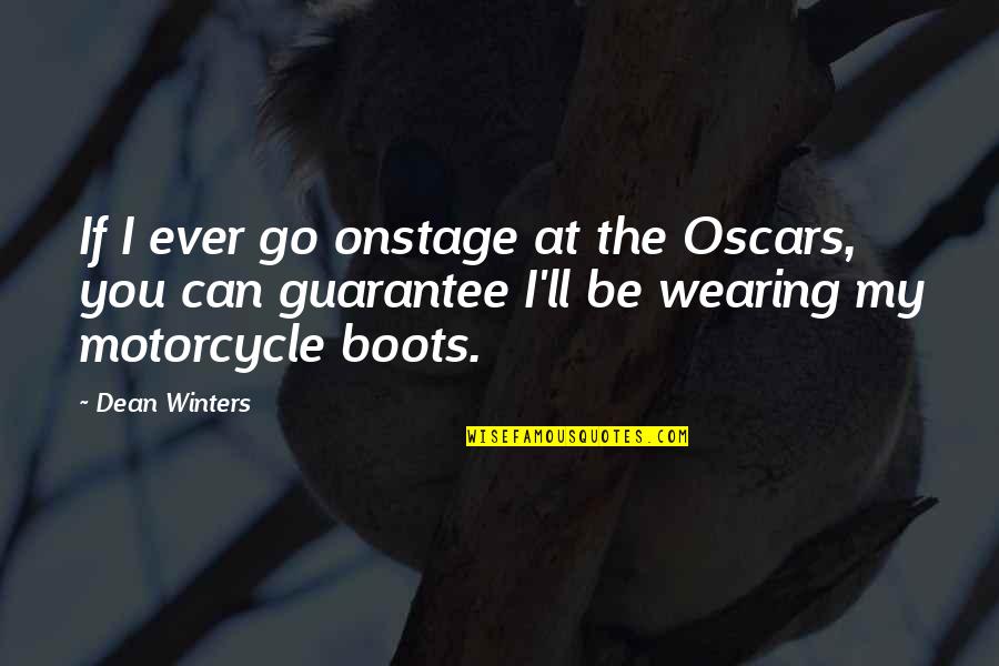 You Can Be My Quotes By Dean Winters: If I ever go onstage at the Oscars,