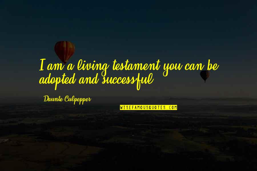You Can Be Successful Quotes By Daunte Culpepper: I am a living testament you can be You Can Be Successful Quotes By Daunte Culpepper: I am a living testament you can be