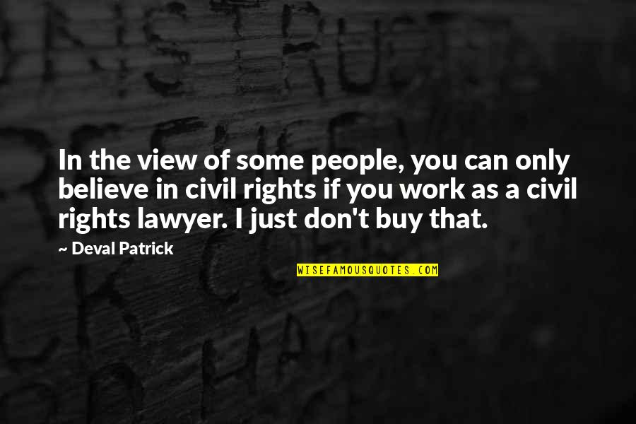 You Can Buy Quotes By Deval Patrick: In the view of some people, you can You Can Buy Quotes By Deval Patrick: In the view of some people, you can