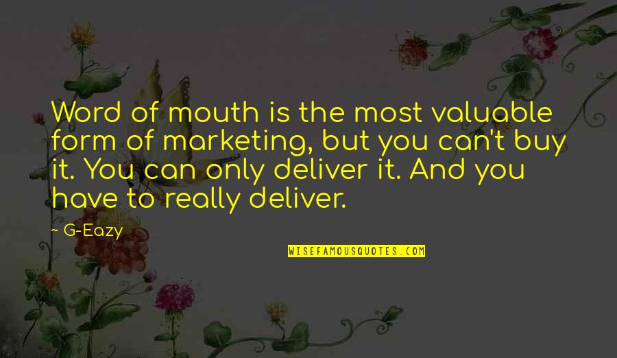 You Can Buy Quotes By G-Eazy: Word of mouth is the most valuable form You Can Buy Quotes By G-Eazy: Word of mouth is the most valuable form