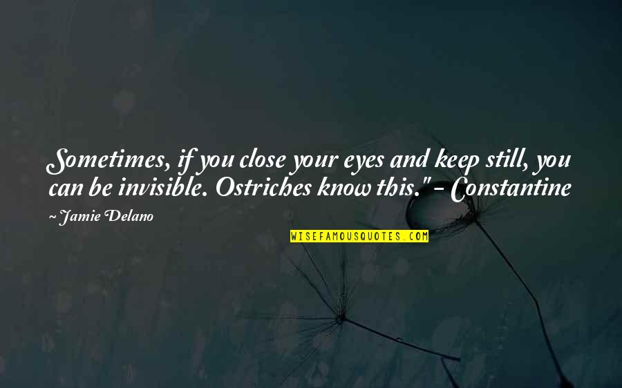 You Can Close Your Eyes Quotes By Jamie Delano: Sometimes, if you close your eyes and keep