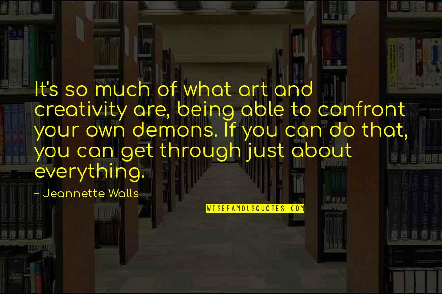 You Can Do Everything Quotes By Jeannette Walls: It's so much of what art and creativity