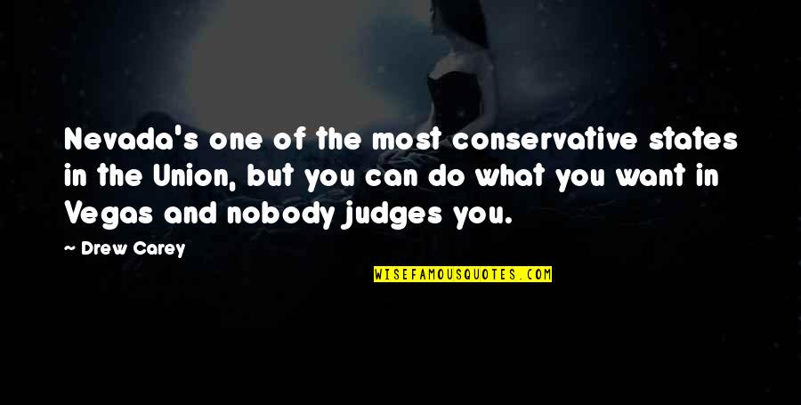 You Can Do What You Want Quotes By Drew Carey: Nevada's one of the most conservative states in