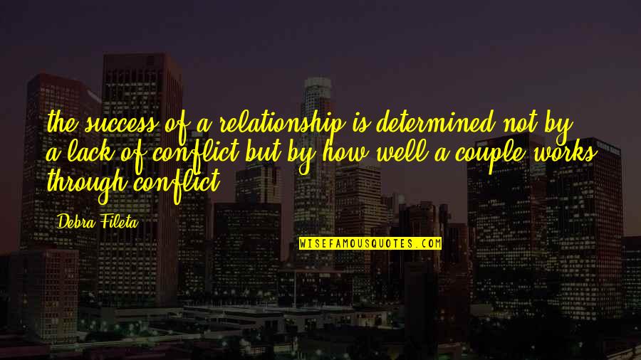 You Can Fake A Smile Quotes By Debra Fileta: the success of a relationship is determined not