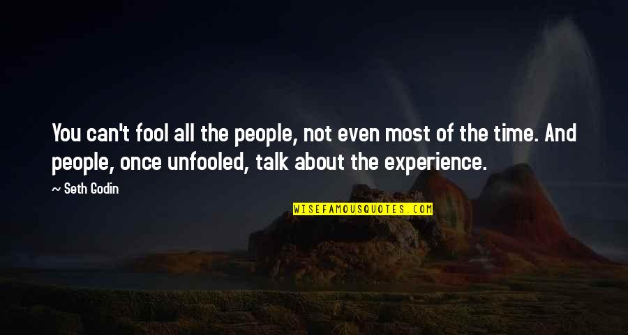 You Can Fool All The People Quotes By Seth Godin: You can't fool all the people, not even You Can Fool All The People Quotes By Seth Godin: You can't fool all the people, not even