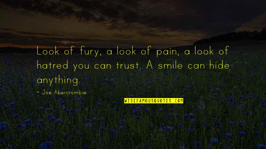 You Can Hide The Pain Quotes By Joe Abercrombie: Look of fury, a look of pain, a