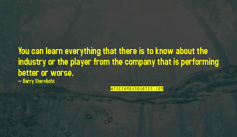 You Can Know Everything Quotes By Barry Sternlicht: You can learn everything that there is to