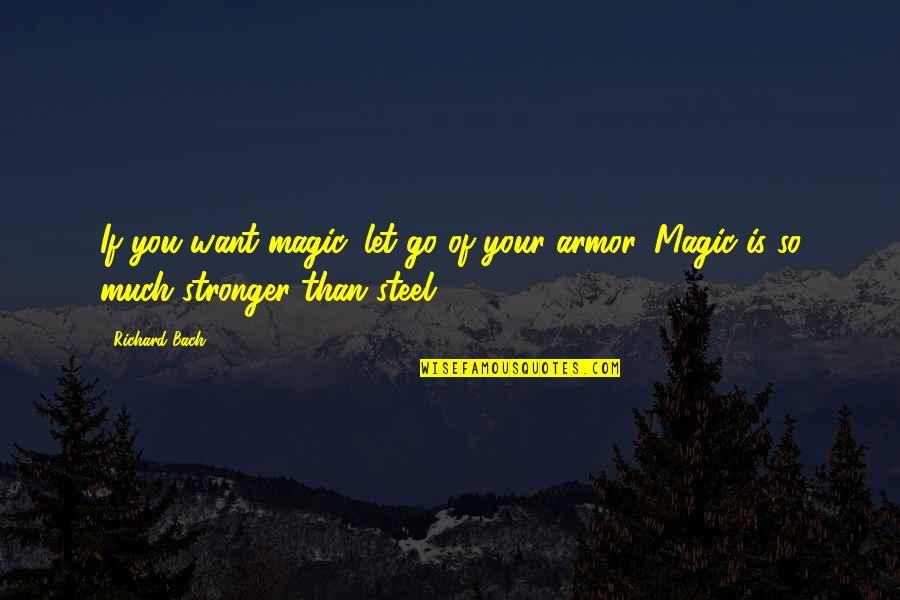 You Can Lie To Me Quotes By Richard Bach: If you want magic, let go of your