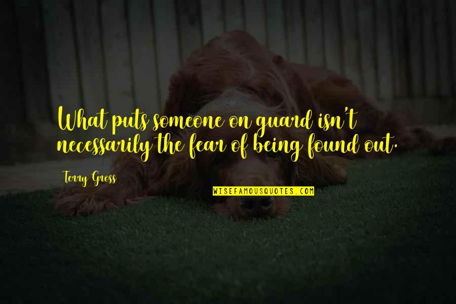You Can Never Lose Anything Quotes By Terry Gross: What puts someone on guard isn't necessarily the