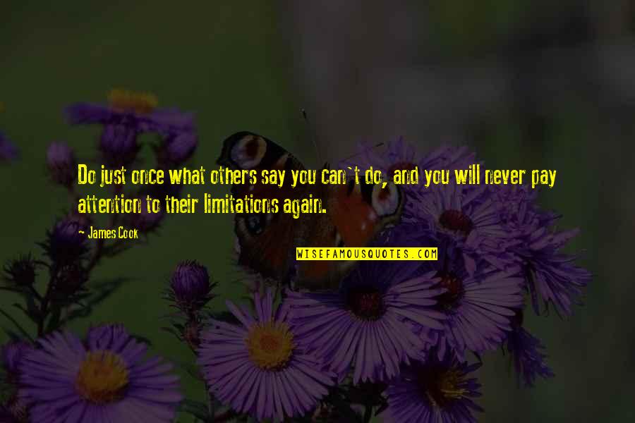 You Can Never Say Never Quotes By James Cook: Do just once what others say you can't You Can Never Say Never Quotes By James Cook: Do just once what others say you can't