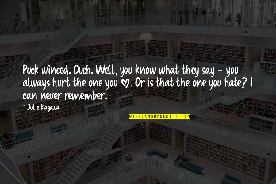 You Can Never Say Never Quotes By Julie Kagawa: Puck winced. Ouch. Well, you know what they You Can Never Say Never Quotes By Julie Kagawa: Puck winced. Ouch. Well, you know what they