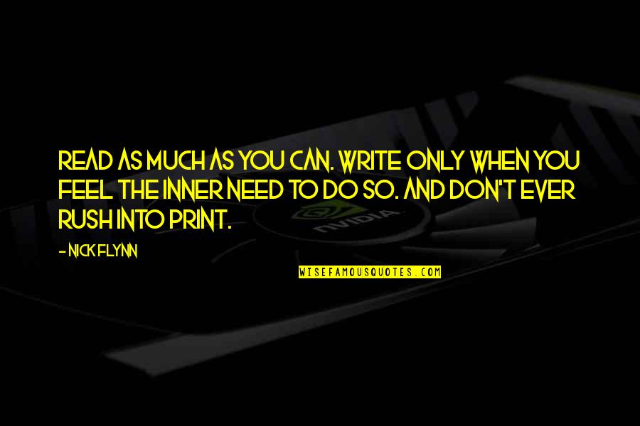 You Can Only Do So Much Quotes By Nick Flynn: Read as much as you can. Write only