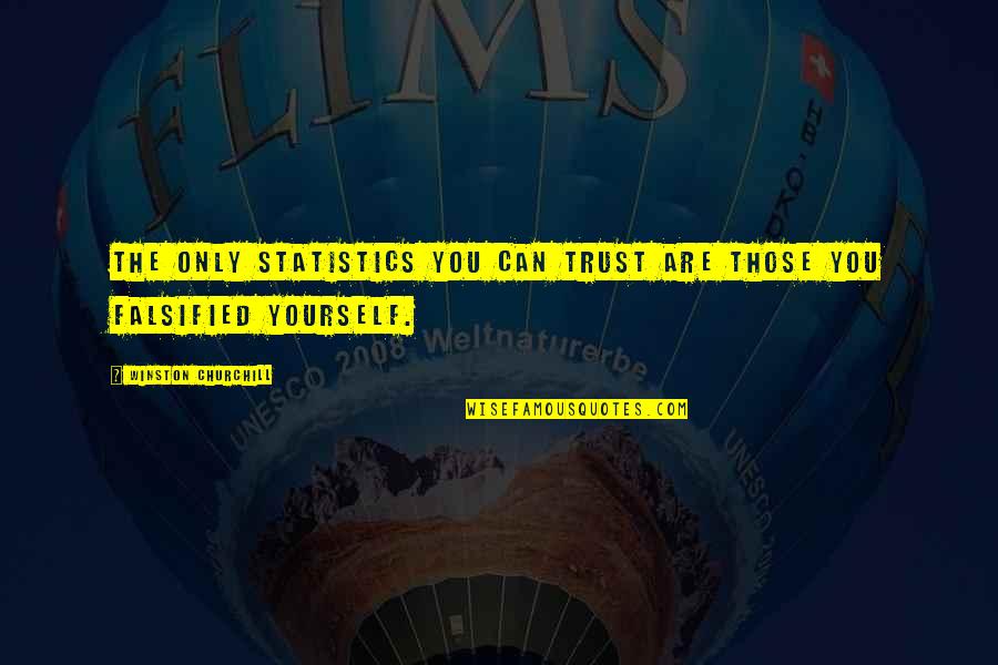 You Can Only Trust Yourself Quotes By Winston Churchill: The only statistics you can trust are those