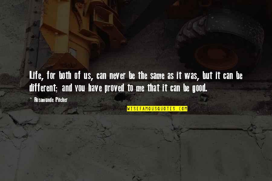 You Can't Have Both Of Us Quotes By Rosamunde Pilcher: Life, for both of us, can never be