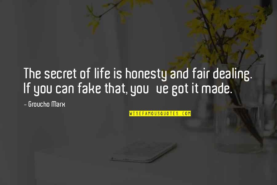 You Can't Hide Forever Quotes By Groucho Marx: The secret of life is honesty and fair