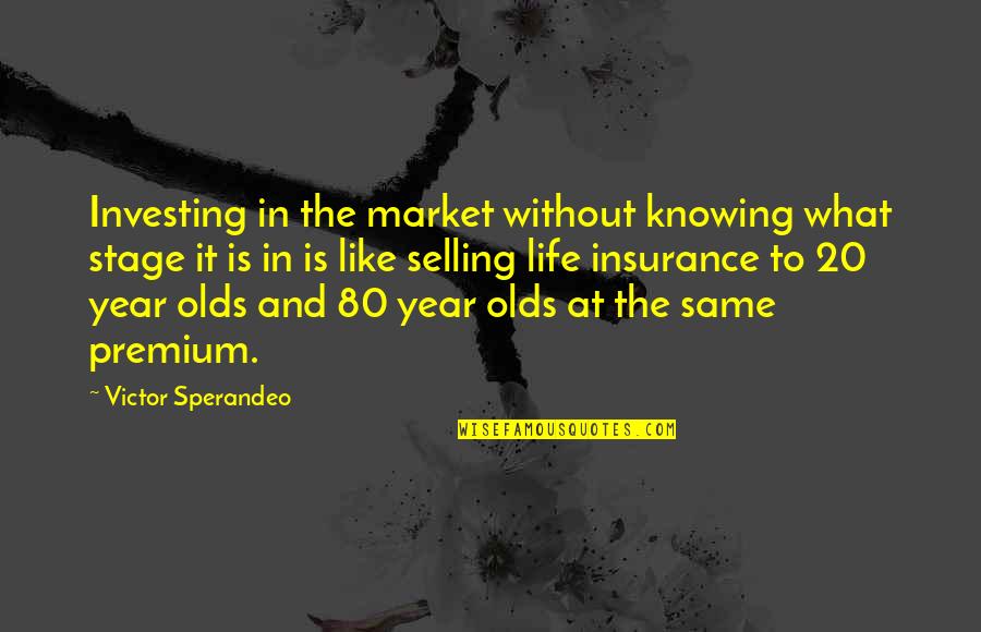 You Cant Pick Family Quotes By Victor Sperandeo: Investing in the market without knowing what stage