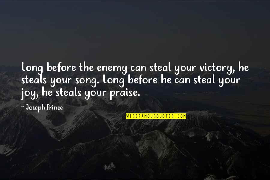 You Can't Steal My Joy Quotes By Joseph Prince: Long before the enemy can steal your victory,