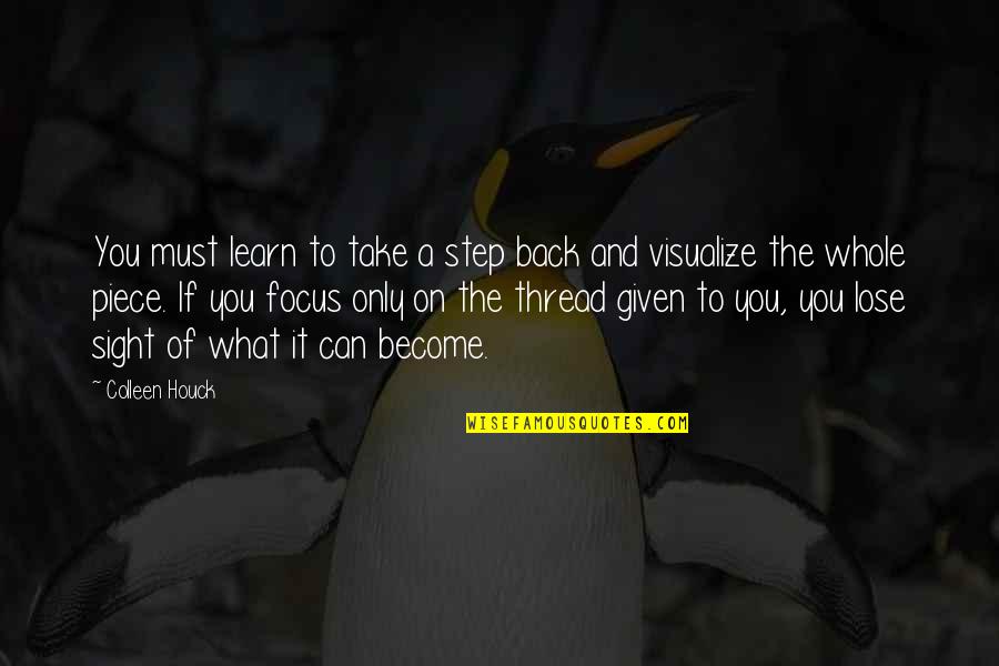 You Can't Take It Back Quotes By Colleen Houck: You must learn to take a step back