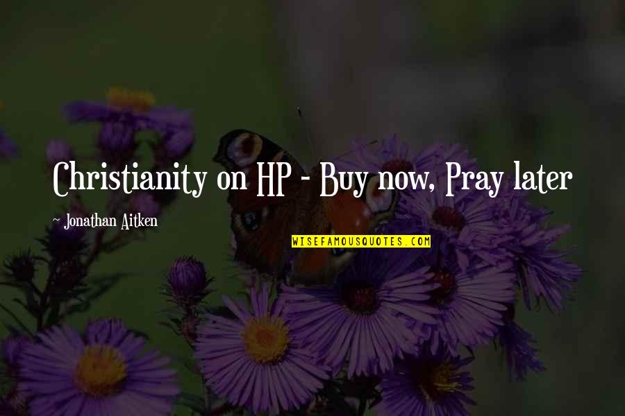 You Cant Withstand The Storm Quotes By Jonathan Aitken: Christianity on HP - Buy now, Pray later