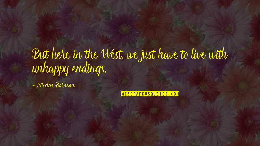 You Cant Withstand The Storm Quotes By Nicolas Barreau: But here in the West, we just have