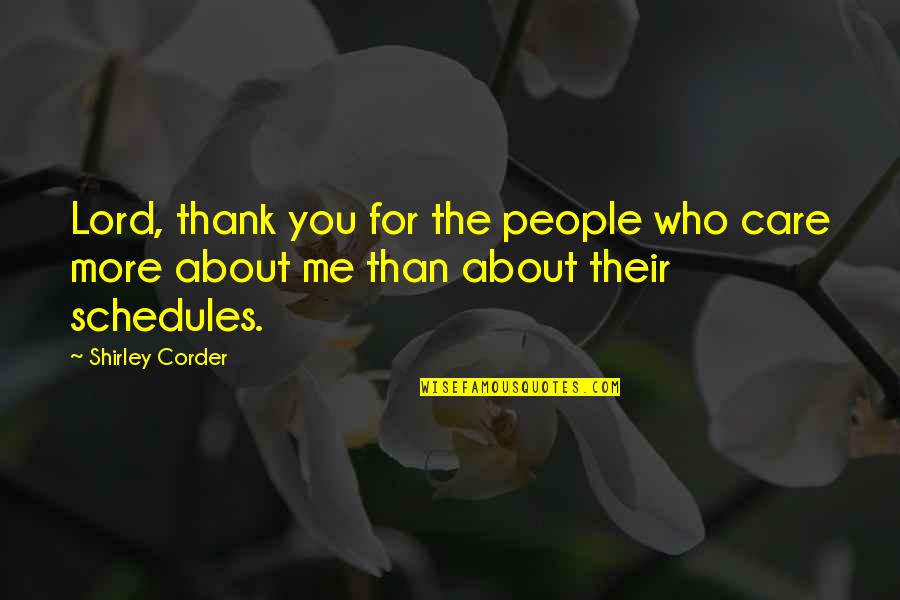 You Care About Me Quotes By Shirley Corder: Lord, thank you for the people who care You Care About Me Quotes By Shirley Corder: Lord, thank you for the people who care