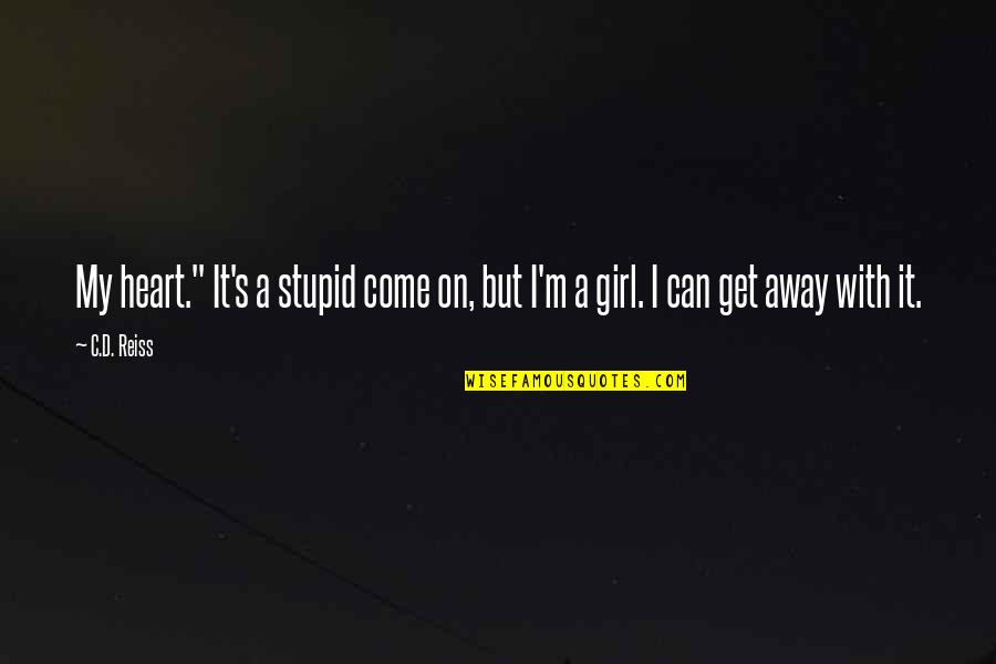 You Caring For Someone Who Doesn't Quotes By C.D. Reiss: My heart." It's a stupid come on, but