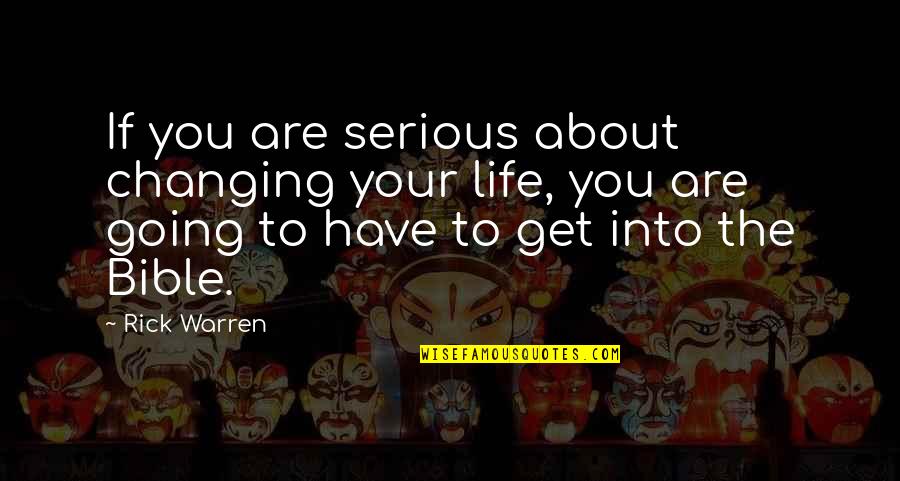 You Changing Your Life Quotes By Rick Warren: If you are serious about changing your life, You Changing Your Life Quotes By Rick Warren: If you are serious about changing your life,