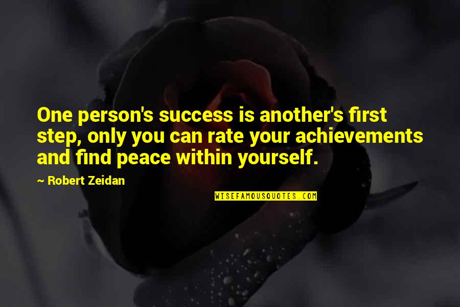 You Changing Your Life Quotes By Robert Zeidan: One person's success is another's first step, only You Changing Your Life Quotes By Robert Zeidan: One person's success is another's first step, only