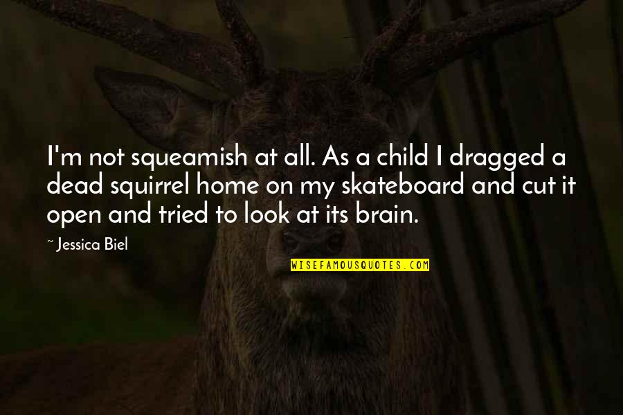You Complete Me Poems Quotes By Jessica Biel: I'm not squeamish at all. As a child