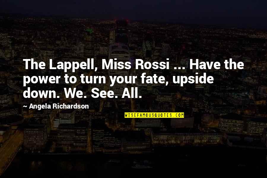 You Complete My Heart Quotes By Angela Richardson: The Lappell, Miss Rossi ... Have the power You Complete My Heart Quotes By Angela Richardson: The Lappell, Miss Rossi ... Have the power