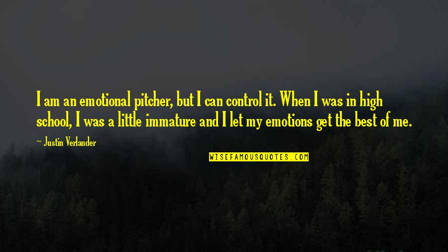 You Control Your Emotions Quotes By Justin Verlander: I am an emotional pitcher, but I can