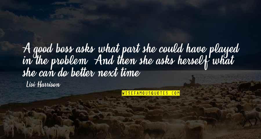 You Could Do Better Quotes By Lisi Harrison: A good boss asks what part she could