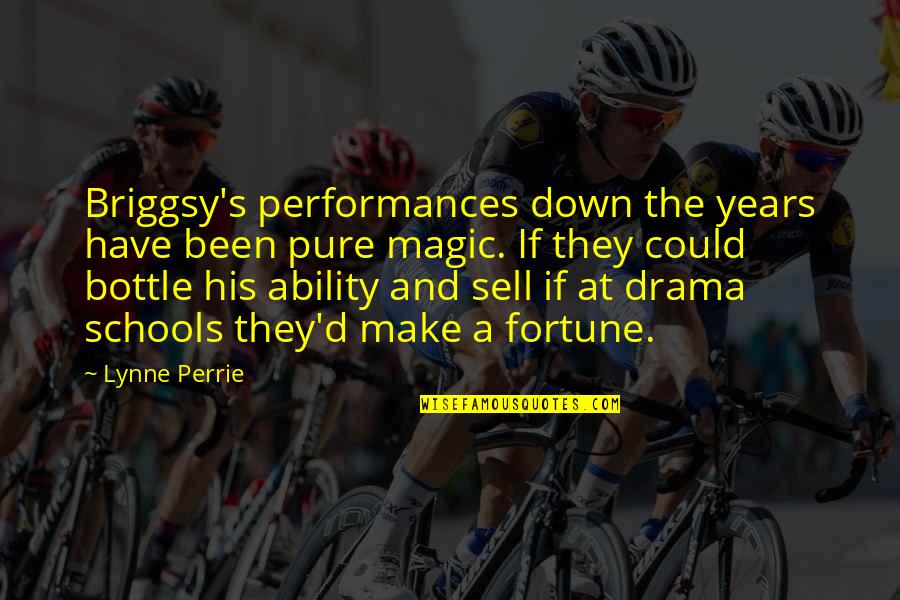 You Could Sell Quotes By Lynne Perrie: Briggsy's performances down the years have been pure You Could Sell Quotes By Lynne Perrie: Briggsy's performances down the years have been pure