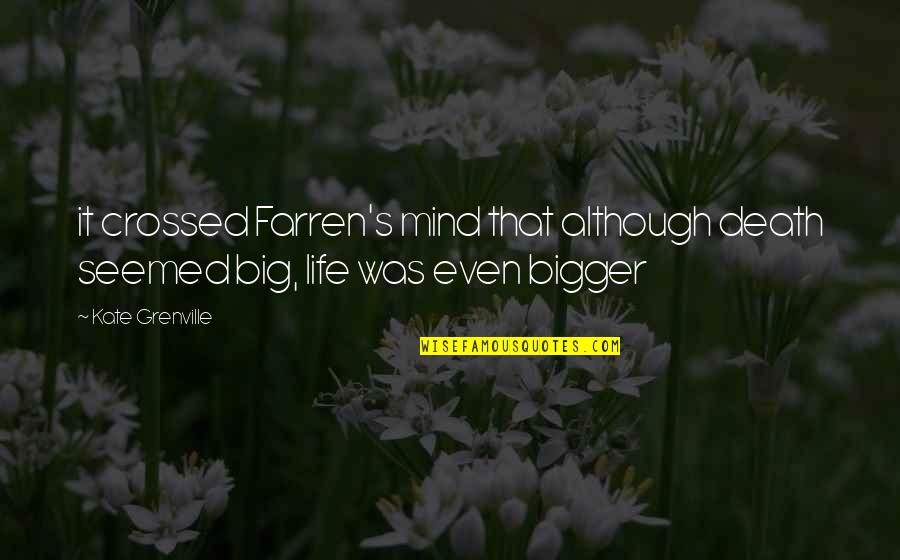 You Crossed My Mind Quotes By Kate Grenville: it crossed Farren's mind that although death seemed