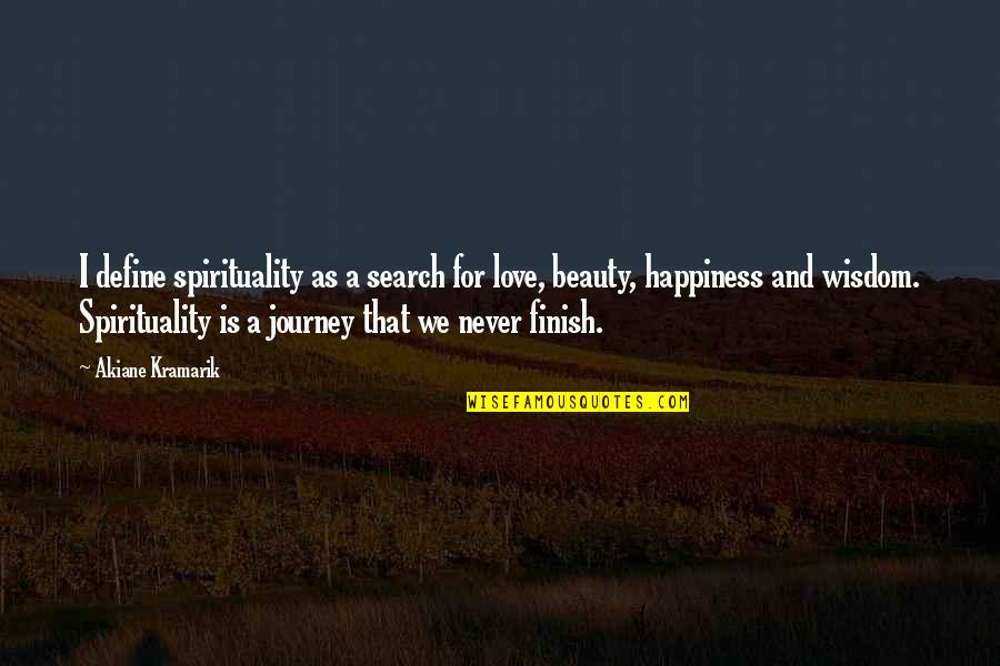 You Define Beauty Quotes By Akiane Kramarik: I define spirituality as a search for love, You Define Beauty Quotes By Akiane Kramarik: I define spirituality as a search for love,