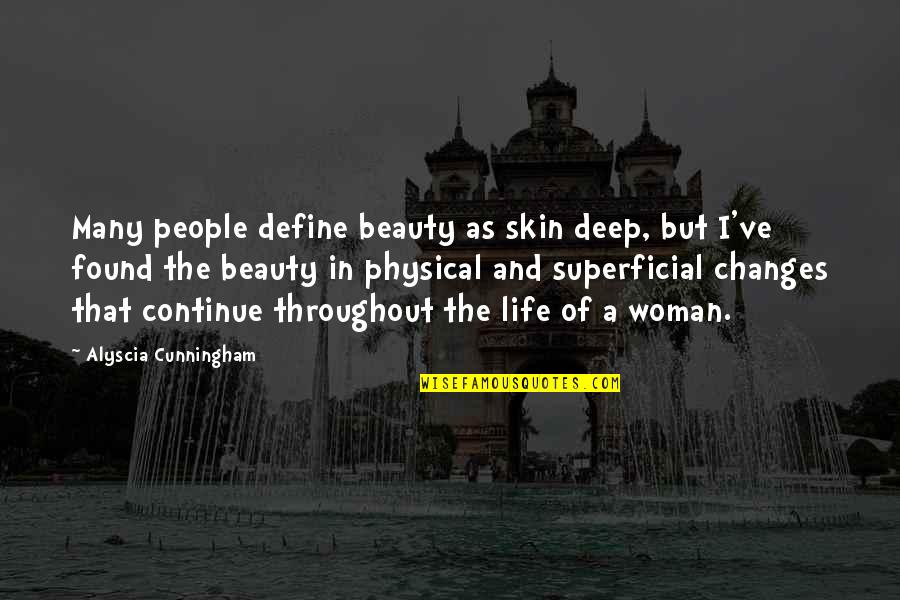 You Define Beauty Quotes By Alyscia Cunningham: Many people define beauty as skin deep, but You Define Beauty Quotes By Alyscia Cunningham: Many people define beauty as skin deep, but