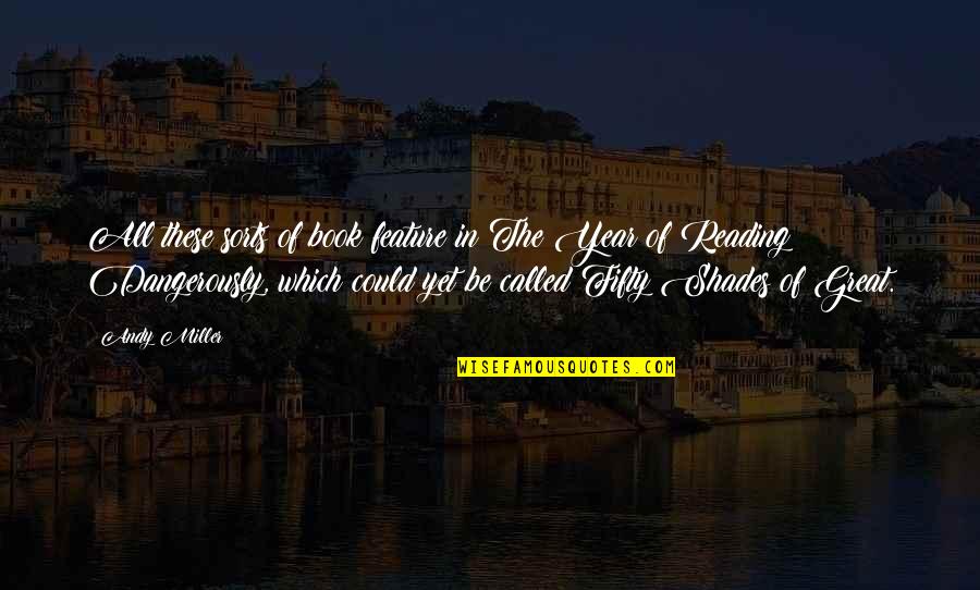 You Define Beauty Quotes By Andy Miller: All these sorts of book feature in The You Define Beauty Quotes By Andy Miller: All these sorts of book feature in The