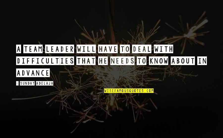 You Deserve To Shine Quotes By Sunday Adelaja: A team leader will have to deal with You Deserve To Shine Quotes By Sunday Adelaja: A team leader will have to deal with