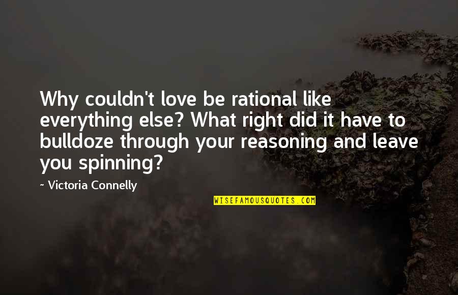 You Did It Right Quotes By Victoria Connelly: Why couldn't love be rational like everything else?