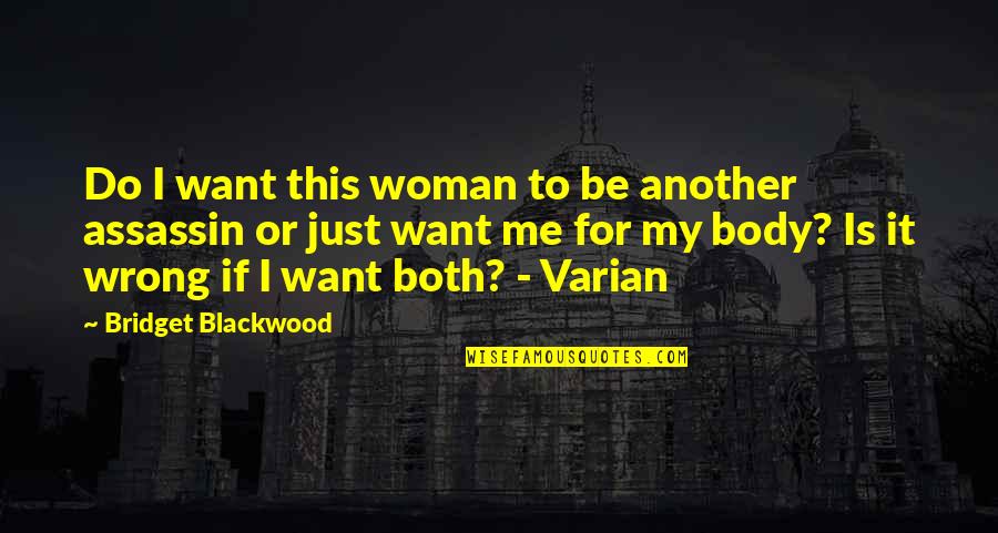 You Do Me Wrong Quotes By Bridget Blackwood: Do I want this woman to be another