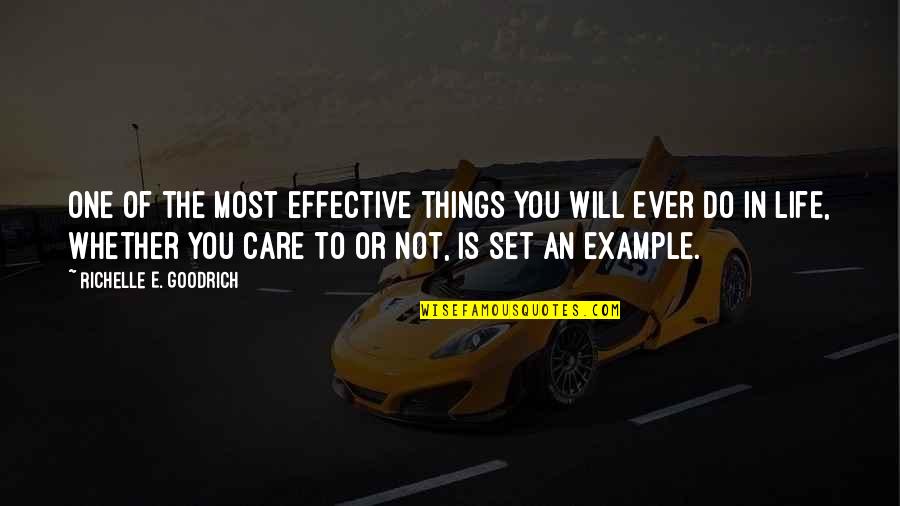 You Do Not Care Quotes By Richelle E. Goodrich: One of the most effective things you will You Do Not Care Quotes By Richelle E. Goodrich: One of the most effective things you will